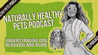 Understanding Dog Behavior & Aging | NHP Podcast Ep 45 | Dr. Judy Morgan & Matteo Pellegrini