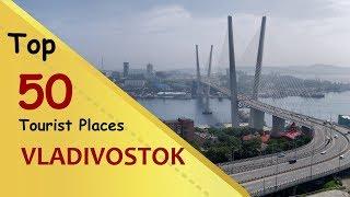 "VLADIVOSTOK" Top 50 Tourist Places | Vladivostok Tourism | RUSSIA