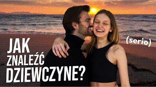 Jak znaleźć dziewczynę? (serio)