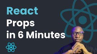 Learn React Props in 6 Minutes – A Beginner's Guide (ReactJS Tutorial)