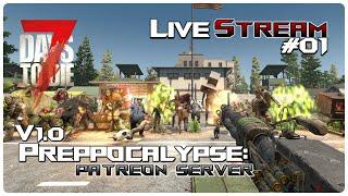 7 Days to Die V1.0 Preppocalypse Mod | Preppocalypse Patreon Server & 1st Horde Night! | Livestream