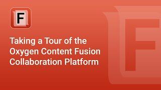 Taking a Tour of the Oxygen Content Fusion Collaboration Platform