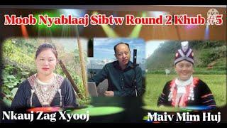 Round 2 Khub #5 - Moob Viet Sibtw Lug Txaj ( Nkauj Zag Xyooj @ Maiv Mim Huj ) Paab Xaiv - 5/26/2022