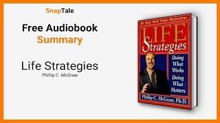 Life Strategies by Phillip C. McGraw: 9 Minute Summary