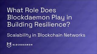 How Blockdaemon Supports Resilient Blockchain Networks | Blockdaemon Podcast