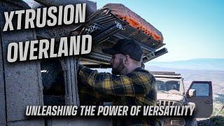 Xtrusion Overland || The Game Changing Solution For Your Offroad Adventures!