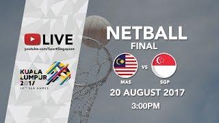 Netball Final Malaysia  vs  Singapore | 29th SEA Games 2017