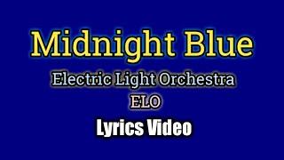 Midnight Blue - Electric Light Orchestra (Lyrics Video)