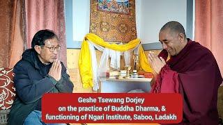 Geshe Tsewang Dorjey on Ngari Institute's Vision, & Practice of Buddha Dharma