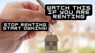 STOP RENTING START OWNING | How much will you save when buying a home versus renting | Must Watch