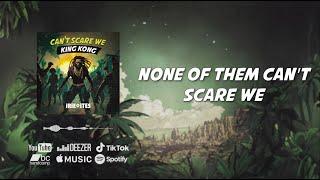 King Kong & Irie Ites - Can't Scare We (Video Lyrics)