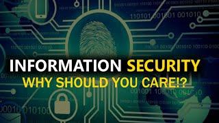 Information Security: Why Should You Care