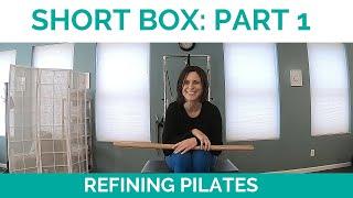 Short Box: Part 1 - Refining Pilates