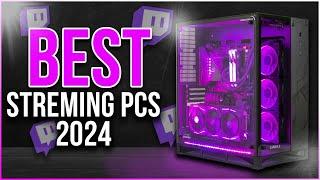 Best Prebuilt STREAMING PC in 2024  1080p , 1440p and 4K