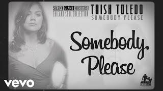 Trish Toledo - Somebody Please (Lyric Video)