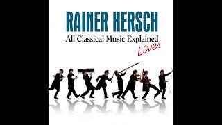 Rainer Hersch: All Classical Music Explained