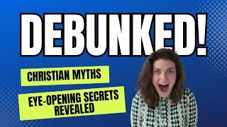 Christian Myths DeBunked