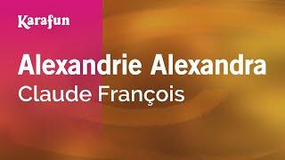 Alexandrie Alexandra - Claude François | Karaoke Version | KaraFun