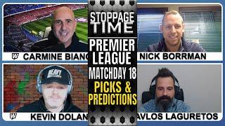  Premier League Matchday 18 Predictions, Picks & Odds | Soccer Best Bets | Stoppage Time