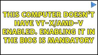 This computer doesn't have VT-x/AMD-v enabled. Enabling it in the BIOS is mandatory