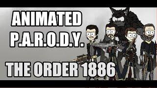 Animated Parody -The Order 1886