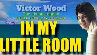 IN MY LITTLE ROOM = Victor Wood (with Lyrics)