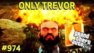 GTA 5 : ONLY TREVOR CAN DO THIS | GTA 5 GAMEPLAY #974