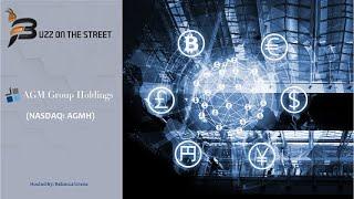 “Buzz on the Street” Show: AGM Group Holdings Inc. (NASDAQ: AGMH) Cryptocurrency Mining Partnership