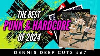 Dennis Deep Cuts #67 The BEST Punk and Hardcore albums of 2024. The definite list!!!