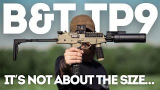 B&T TP9... It's how you use it!