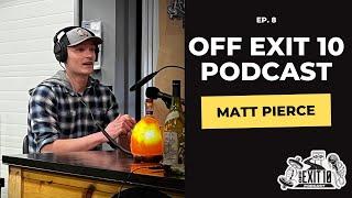 Off Exit 10- E8- Matt Pierce