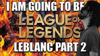 Trinimmortal beats League - Runback: Leblanc Part 2