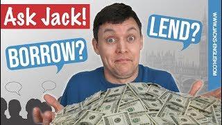 Ask Jack - What's the Difference Between LEND and BORROW?