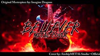 Imagine Dragons - Believer (Metal Cover by: AirshipMETALStudio • Official)