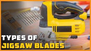 Types of Jigsaw Blades