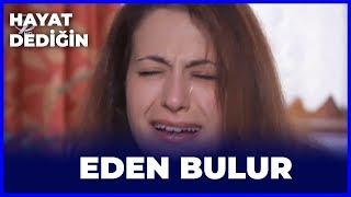 Hayat Dediğin - Eden Bulur