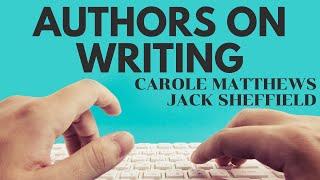 Authors on writing: Carole Matthews & Jack Sheffield