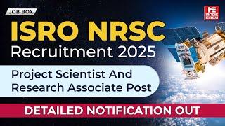 ISRO NRSC Notification 2025 Out | Project Scientist & Research Associate Vacancy | Apply Now!