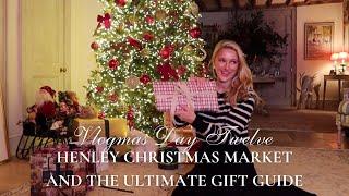 WHAT I'M GIFTING THIS CHRISTMAS | HENLEY CHRISTMAS MARKET & LUXURY GIFT GUIDE | VLOGMAS DAY TWELVE