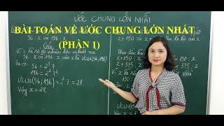 Toán 6: Ước chung lớn nhất (phần 1)
