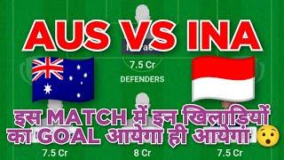 AUS vs INA Football dream11 team | Australia vs Indonesia Football dream11 prediction team win |