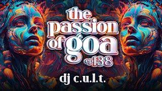 DJ C.U.L.T. - The Passion Of Goa, ep.138 | Progressive Trance Edition