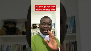 As you go for that interview may God break every protocol for you