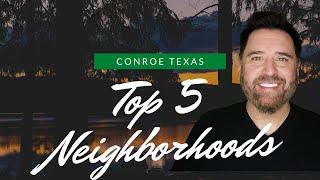 The Top 5 Neighborhoods In Conroe Texas