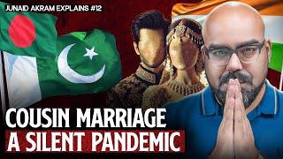 Cousin Marriage "A Silent Pandemic" | Junaid Akram Explain #12