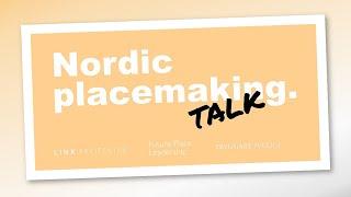 Webinar: Nordic Placemaking Talk  – A child-friendly city, lessons from the Nordics #1