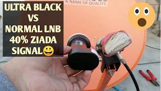 Ultra Black Vs Normal KU Band LNB Result