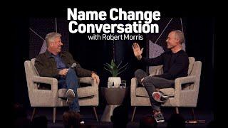 Name Change Conversation with Pastor Robert Morris