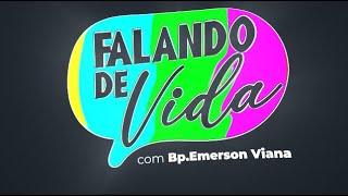 FALANDO DE VIDA | BISPO EMERSON VIANA (14/11/2024)