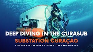 Deep Diving in the Curasub at Substation Curaçao: Submarine Tours